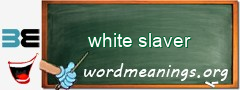 WordMeaning blackboard for white slaver
